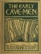 [Gutenberg 50057] • The Early Cave-Men